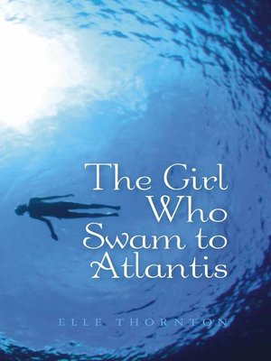 cover image of The Girl Who Swam to Atlantis